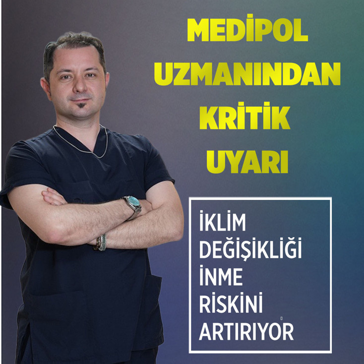 Medipol uzmanı uyardı: İklim değişikliği inme riskini artırıyor