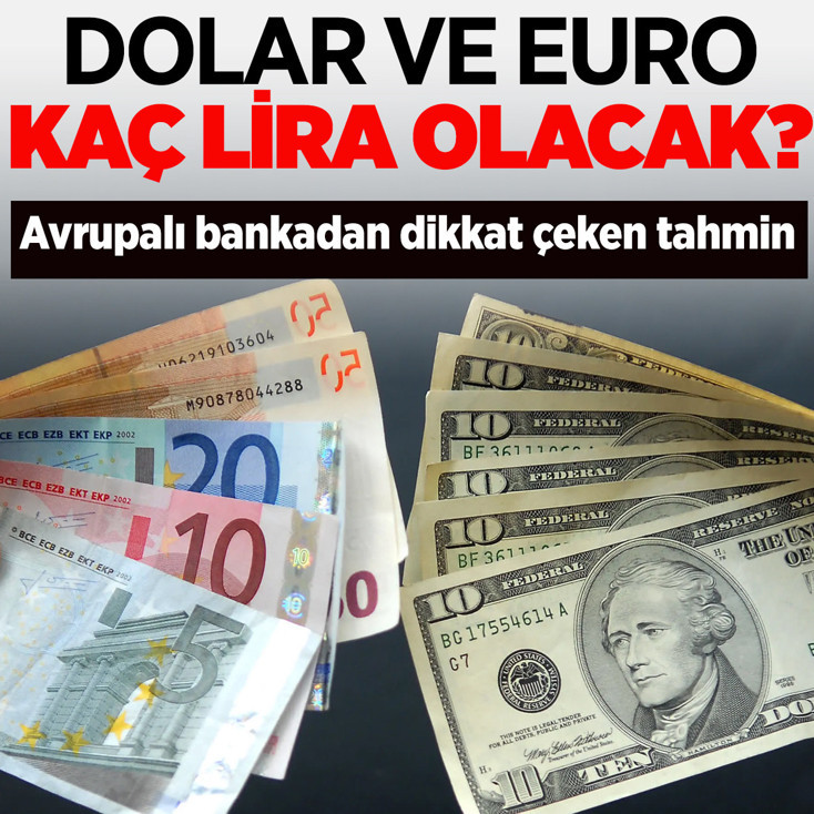 Dolar ve euro kaç lira olacak? Avrupalı bankadan dikkat çeken tahmin