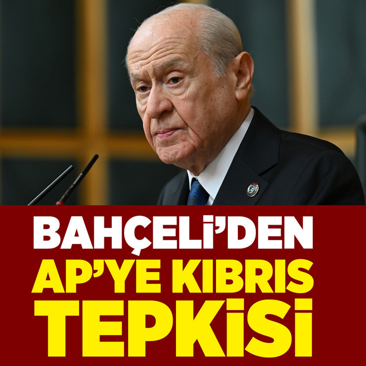 MHP lideri Devlet Bahçeli'den Avrupa Parlamentosu’na 'Kıbrıs' tepkisi
