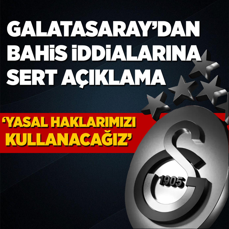Galatasaray'dan bahis iddialarına sert açıklama: Yasal haklarımızı kullanacağız