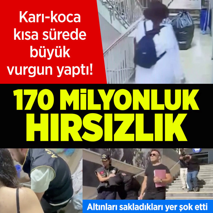 İstanbul'da karı-koca 10 dakikada 170 milyonluk vurgun yaptı! 51 kilo hurda altın çaldılar