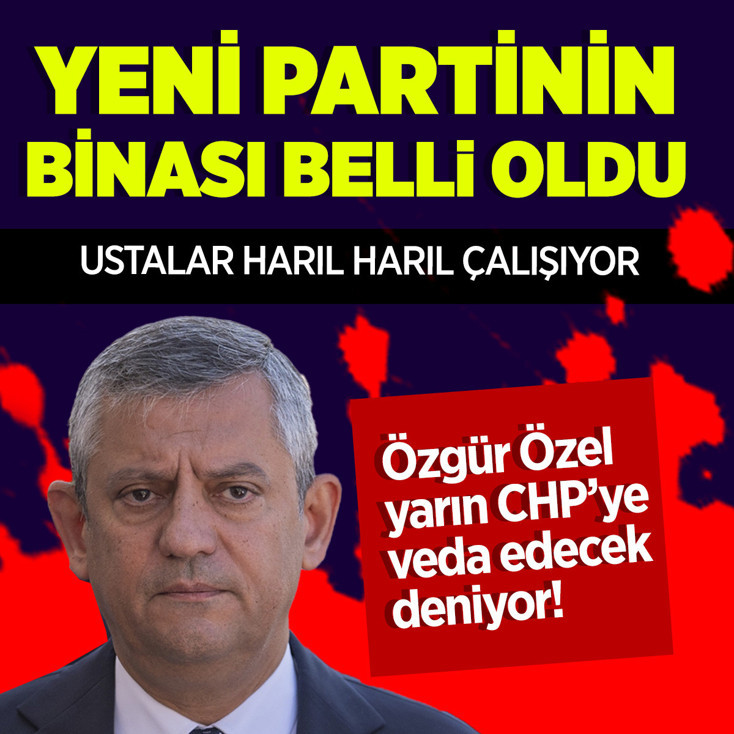 Özgür Özel yarın CHP'ye veda edecek deniyor! Yeni partinin binası görüntülendi: Harıl harıl çalışıyorlar!