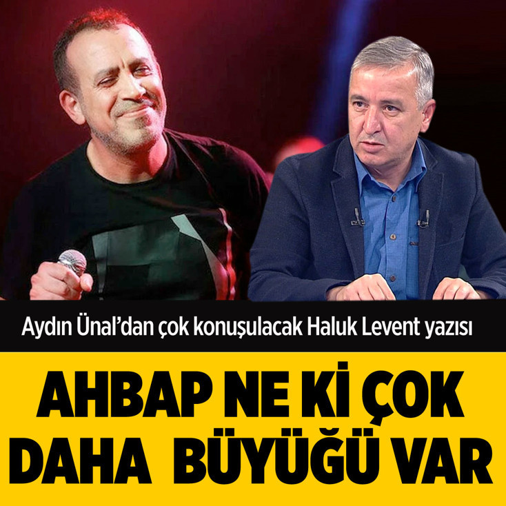 Yeni Şafak yazarı Ünal'ın 'Ahbap ne ki… Çok daha büyüğü var' başlıklı yazısı olay oldu