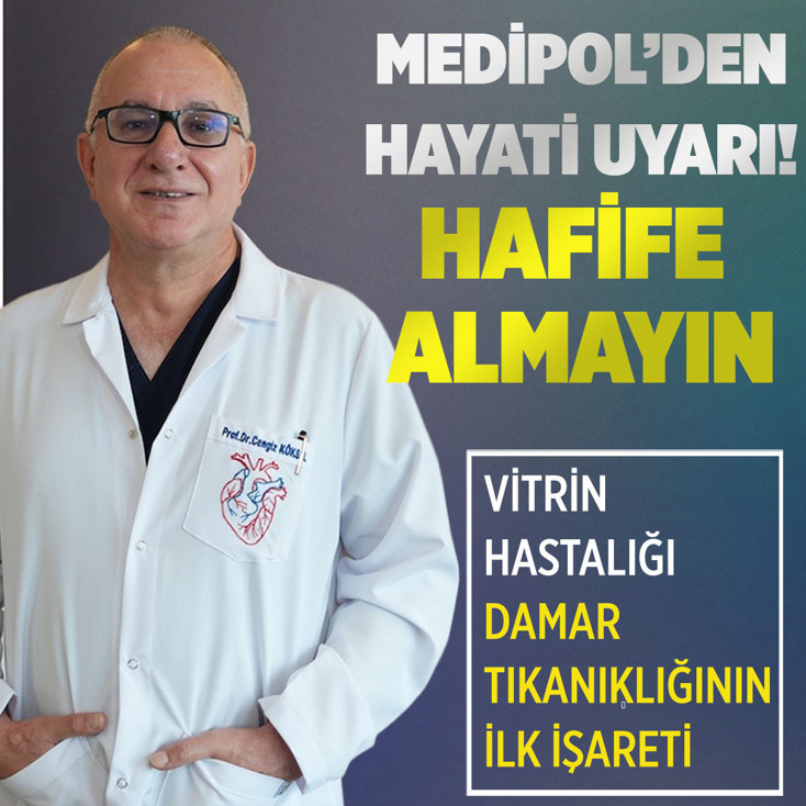 Medipol’den hayati uyarı: Bacak damar tıkanıklığının en dikkat çeken belirtisi vitrin hastalığı