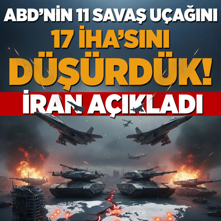 İran: ABD'nin 11 savaş uçağını ve 17 İHA'sını düşürdük