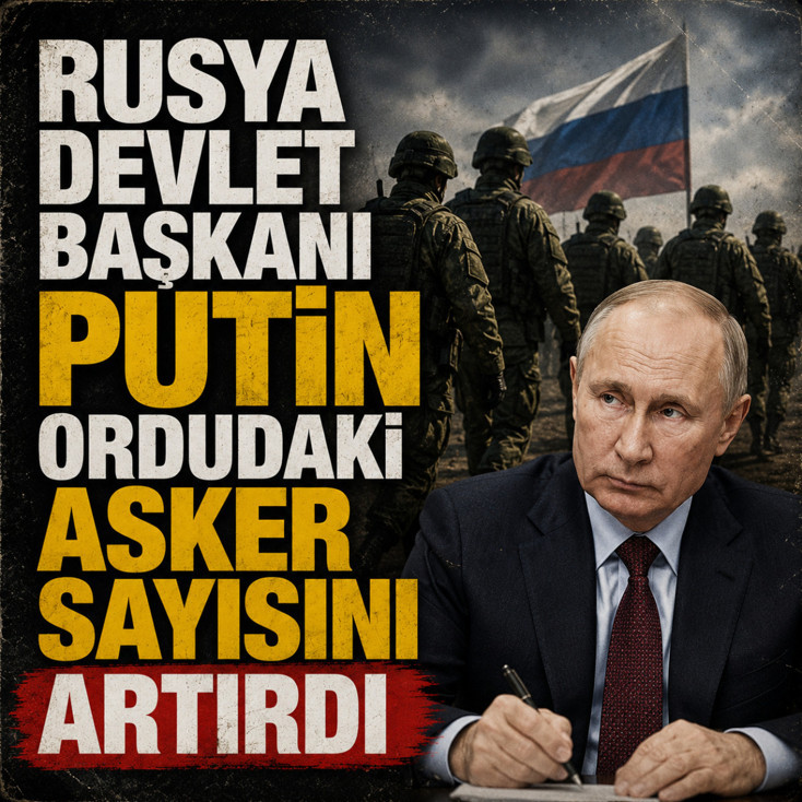 Rusya Devlet Başkanı Putin ordudaki asker sayısını artırdı