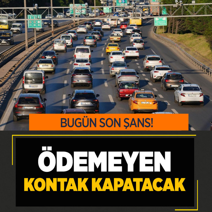 Bugün son şans! Borcunu ödemeyen araç sahipleri kontağı kapatacak