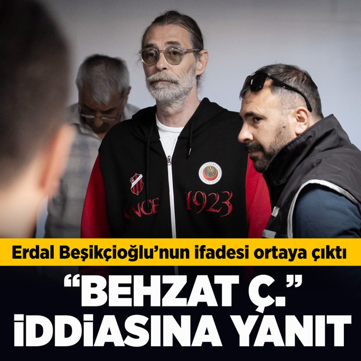 Erdal Beşikçioğlu'nun savcılıktaki ifadesi ortaya çıktı Behzat Ç. detayı