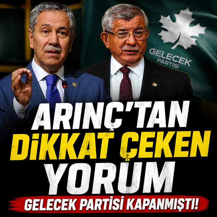 Davutoğlu Gelecek Partisi'ni kapatmıştı! Bülent Arınç'tan dikkat çeken yorum