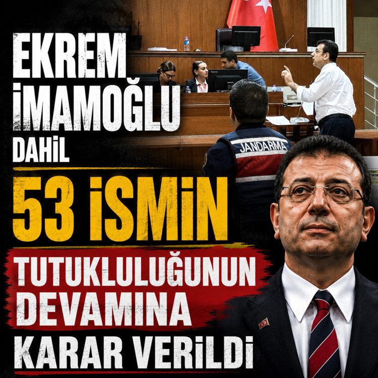 Ekrem İmamoğlu dahil 53 ismin tutukluluğunun devamına karar verildi