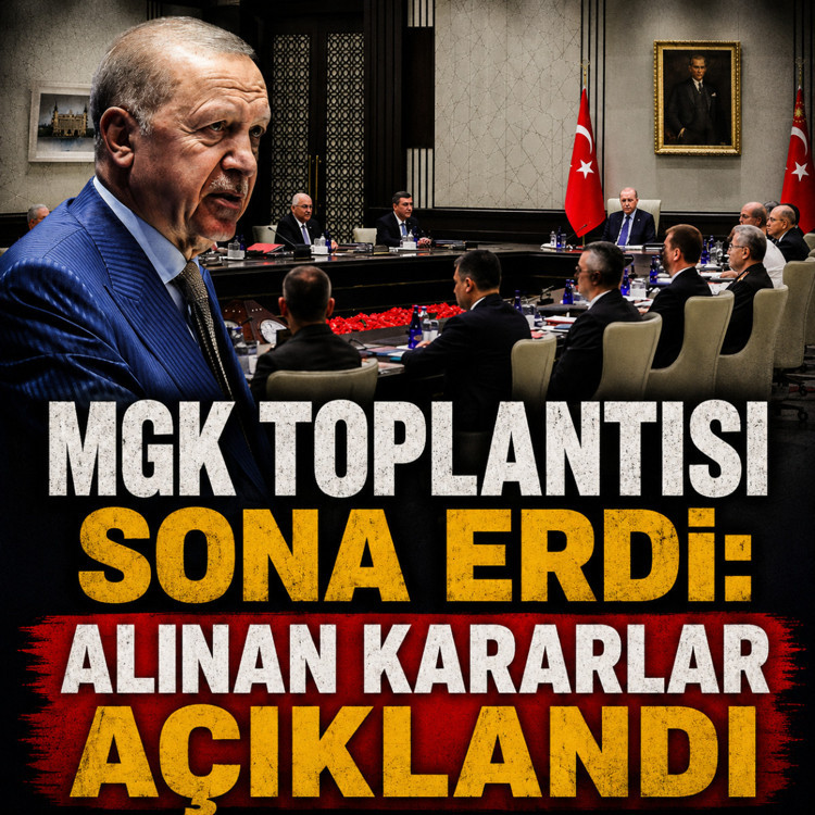 MGK toplantısı sona erdi: Alınan kararlar açıklandı