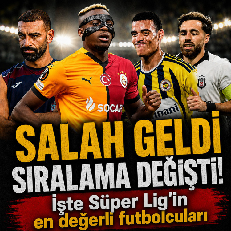 İşte Süper Lig'in en değerli futbolcuları! Salah'ın gelmesiyle sıralama değişti