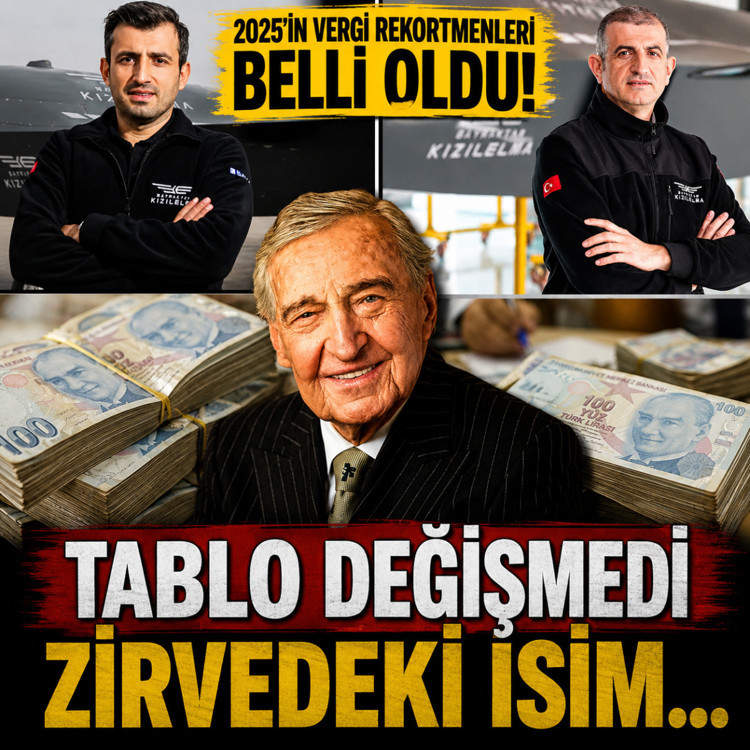 2025’in vergi rekortmenleri belli oldu! İlk üç sırada bakın hangi isimler var