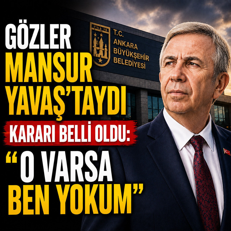 Gözler Mansur Yavaş’taydı! Kararı belli oldu: “O varsa ben yokum”