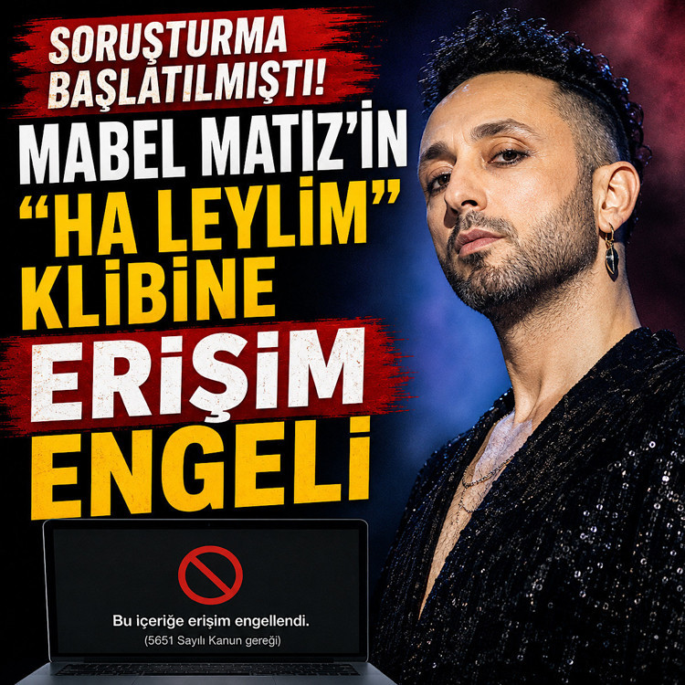 Soruşturma başlatılmıştı! Mabel Matiz’in “Ha Leylim” klibine erişim engeli