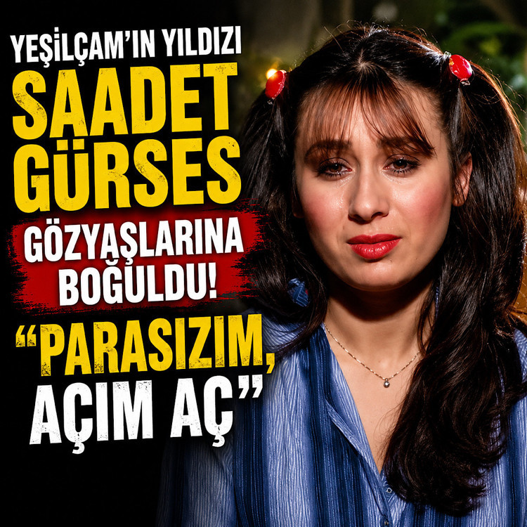 Yeşilçam'ın yıldızı Saadet Gürses gözyaşlarına boğuldu! “Parasızım, açım aç”
