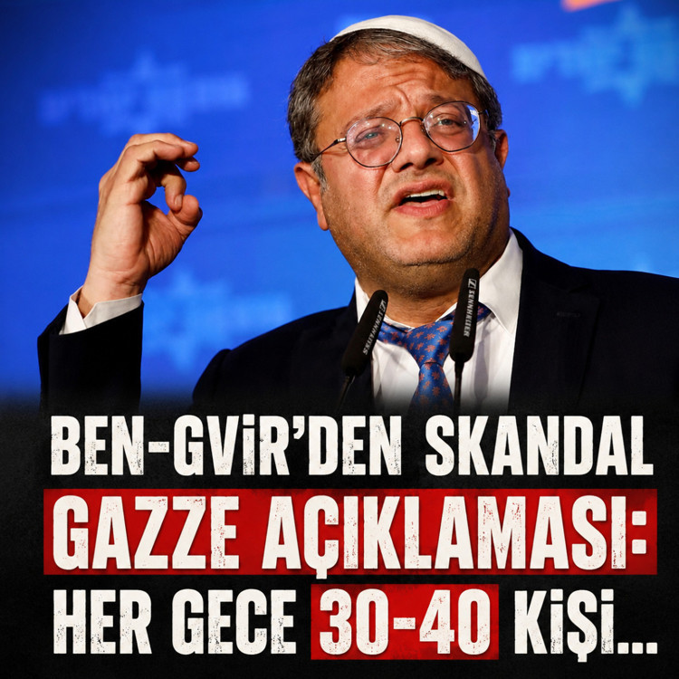 Ben-Gvir’den skandal Gazze açıklaması: Her gece 30-40 kişi ortadan kaldırılmalı