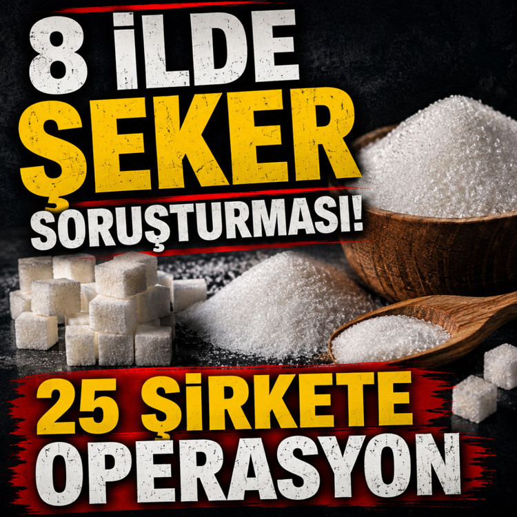 8 ilde şeker soruşturması! Bakan Gülek duyurdu: 25 şirkete operasyon