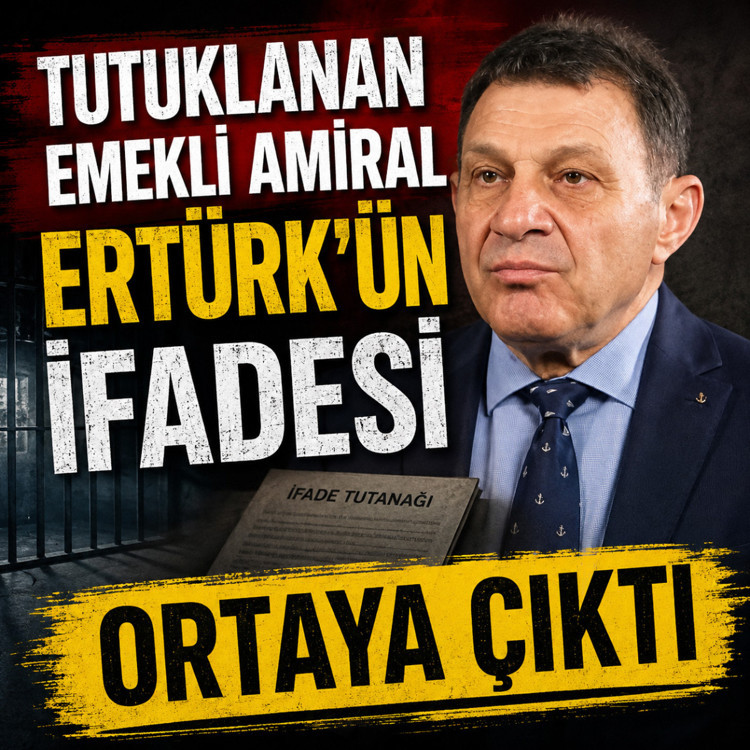 Tutuklanan emekli Tuğamiral Türker Ertürk'ün ifadesi ortaya çıktı