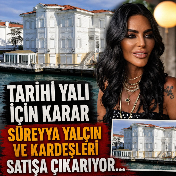 Son yalıyı da sattılar! Süreyya Yalçın ve kardeşlerinden radikal karar