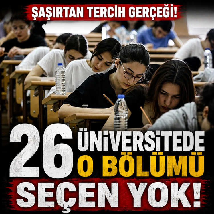 26 üniversitede o bölümü seçen yok! YKS tercih listesinde...