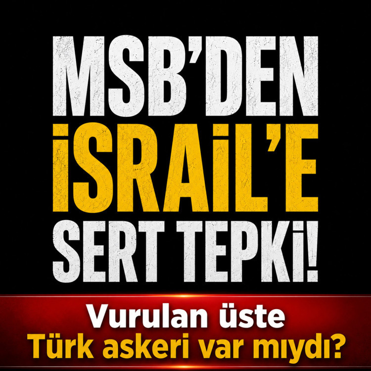 MSB'den flaş açıklama! İsrail'in vurduğu üste Türk askeri var mıydı?