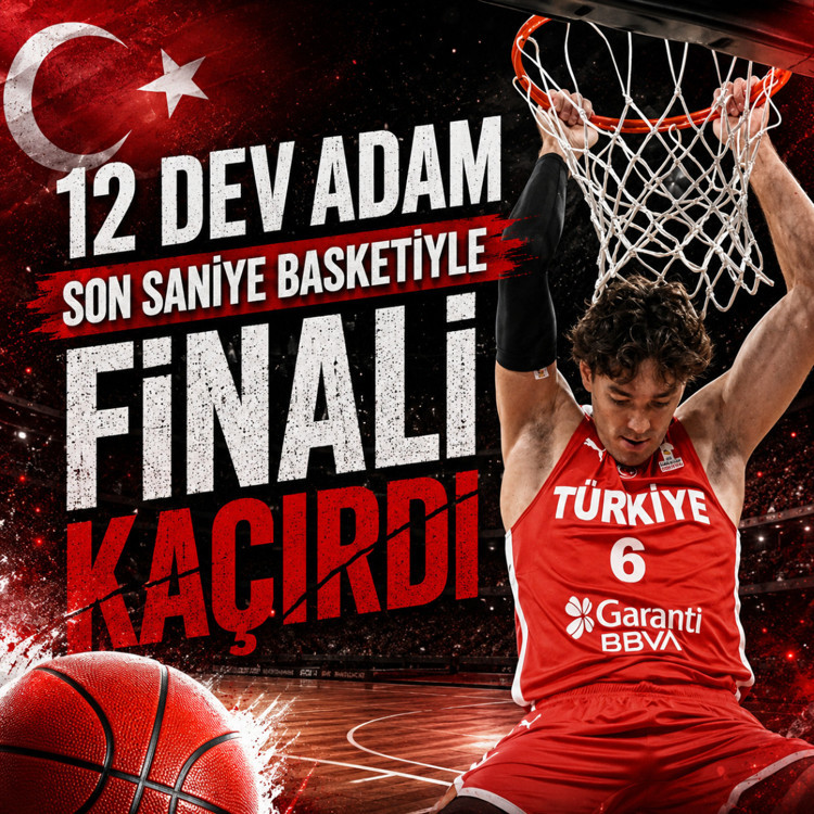A Milli Takım son saniye basketiyle finali kaçırdı