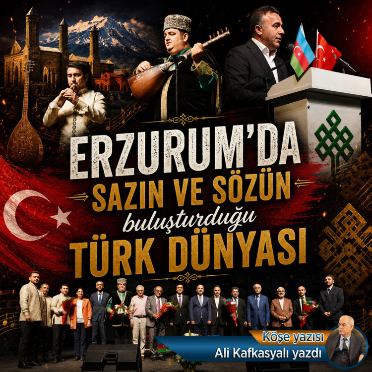 Sazın Sesi, Türk Dünyasının Ortak Hafızası Erzurum’da sazın ve sözün buluşturduğu Türk dünyası