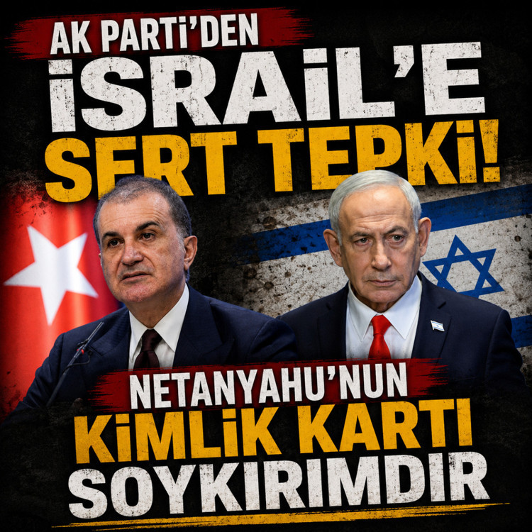 AK Parti’den İsrail’e Erdoğan tepkisi: Netanyahu'nun kimlik kartı soykırımdır