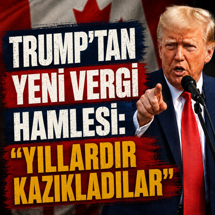 Trump'tan Kanada'ya yeni vergi hamlesi: Bizi yıllardır kazıkladılar