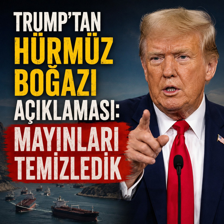 Trump'tan Hürmüz Boğazı açıklaması: Mayınları temizledik
