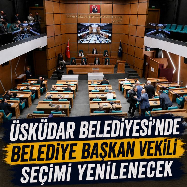 Üsküdar Belediyesi'nde Belediye Başkan Vekili seçimi yenilenecek