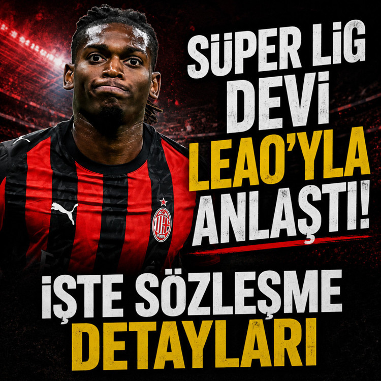 Anlaşma sağlandı! Rafael Leao Galatasaray'a geliyor! İşte sözleşme detayları