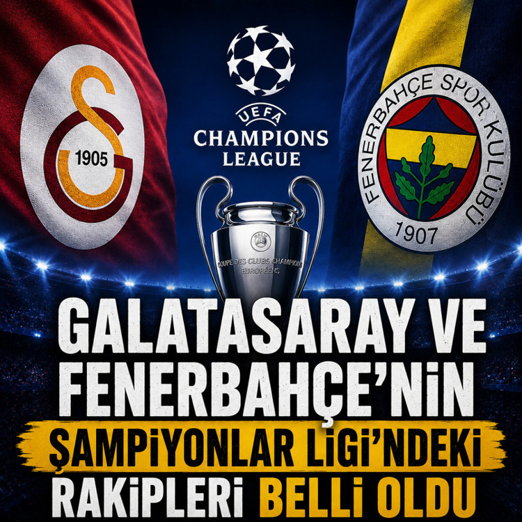 Galatasaray ve Fenerbahçe'nin Şampiyonlar Ligi'ndeki rakipleri belli oldu