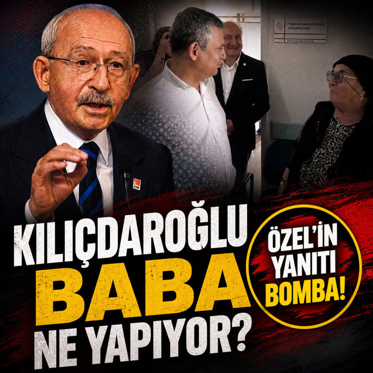 "Kılıçdaroğlu baba ne yapıyor" sorusuna Özgür Özel'in yanıtı bomba!