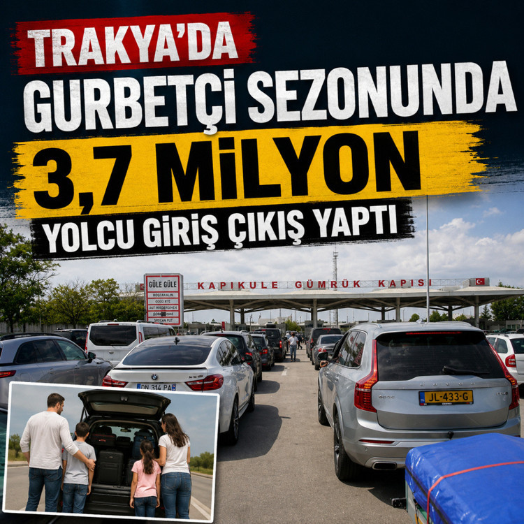 Trakya'da gurbetçi sezonunda 3,7 milyon yolcu giriş çıkış yaptı