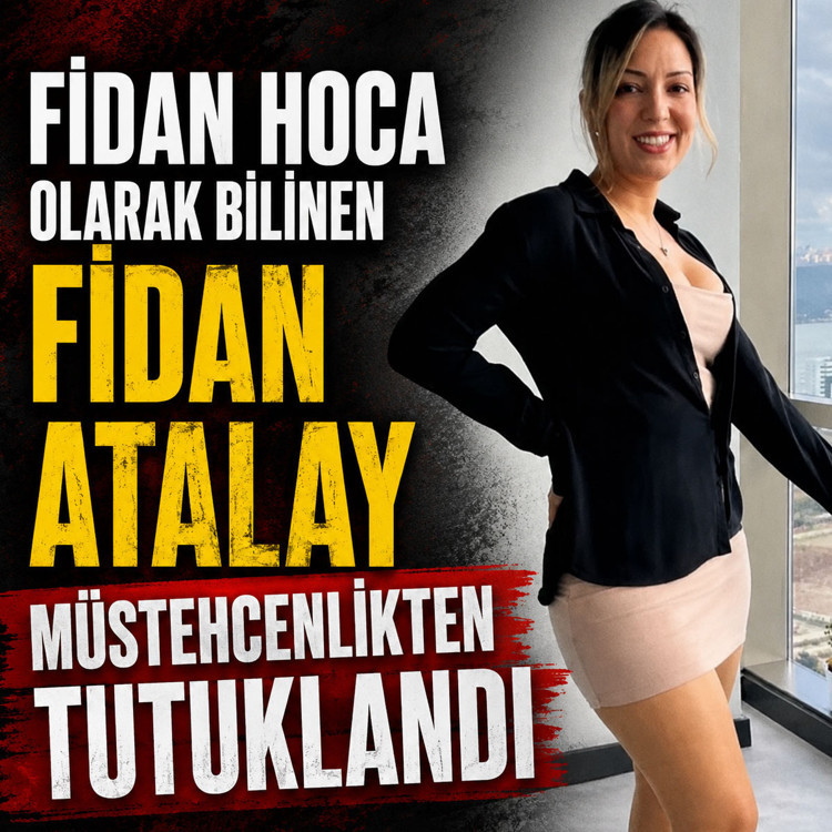Fidan Hoca olarak bilinen Fidan Atalay müstehcenlikten tutuklandı