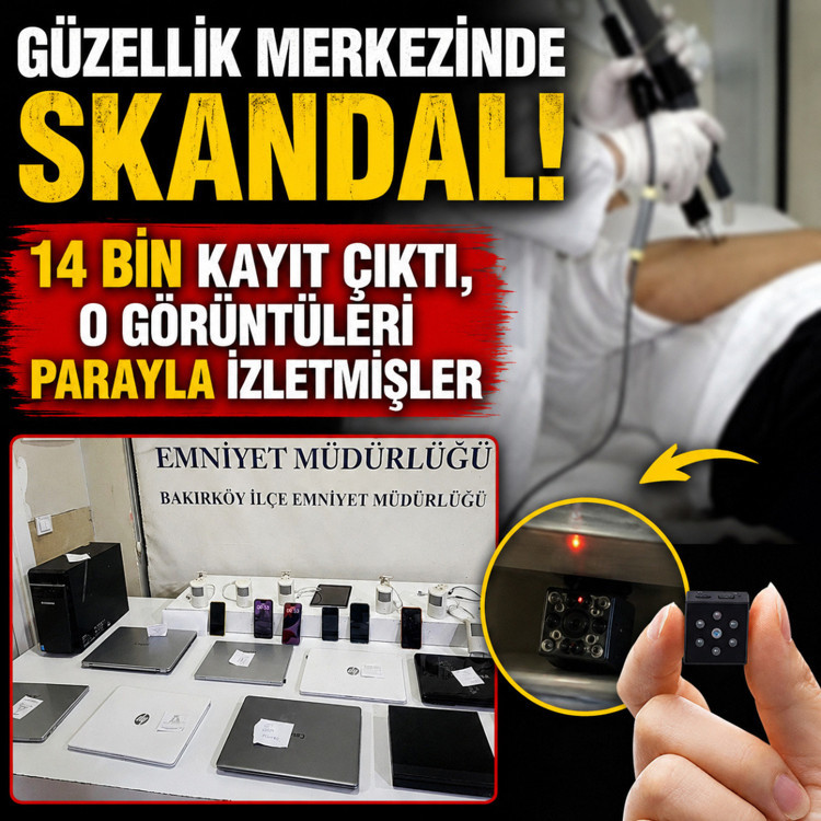 Güzellik merkezinde skandal! 14 bin kayıt çıktı, epilasyon görüntülerini parayla izletmişler