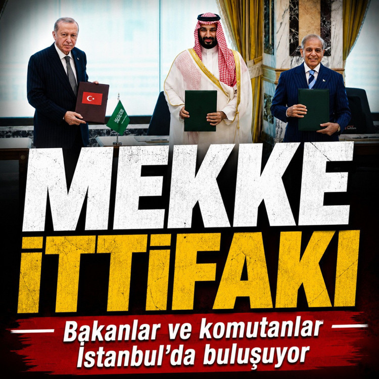 Mekke İttifakı yarın İstanbul'da: 3 ülkenin bakanları ve komutanları buluşuyor