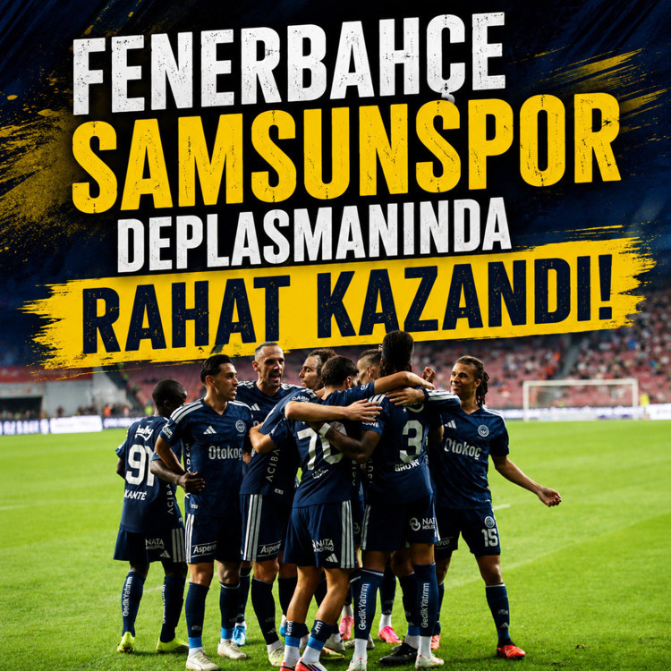 Fenerbahçe Samsunspor deplasmanında 2-0 kazandı