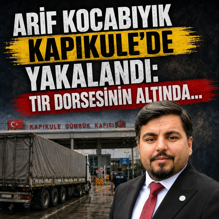 Arif Kocabıyık Kapıkule’de yakalandı: Tır dorsesinin altında yurt dışına çıkmaya çalıştı