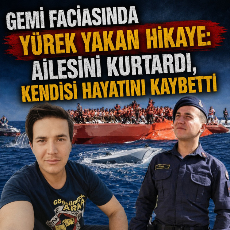 Gemi faciasında yürek yakan hikaye: Ailesini kurtardı, kendisi hayatını kaybetti