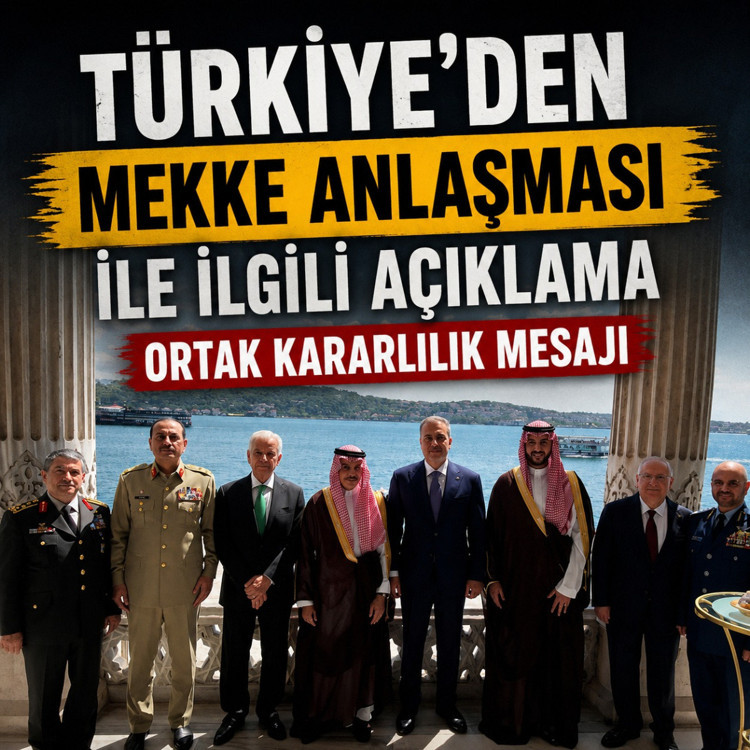 Türkiye, Pakistan ve Suudi Arabistan’dan Mekke Anlaşması için ortak kararlılık mesajı