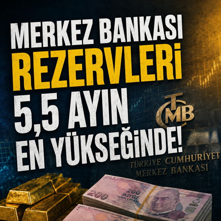 TCMB rezervleri 5,5 ayın en yüksek seviyesine çıktı