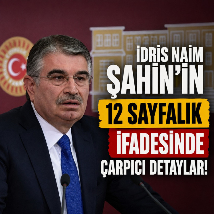 İdris Naim Şahin’in 12 sayfalık ifadesinde çarpıcı detaylar! Yurt dışı çıkış yasağı getirildi
