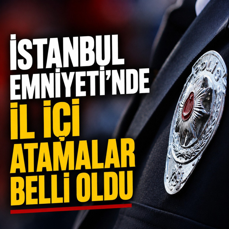 İstanbul Emniyeti’nde il içi atamalar belli oldu: 18 ilçeye yeni emniyet müdürü