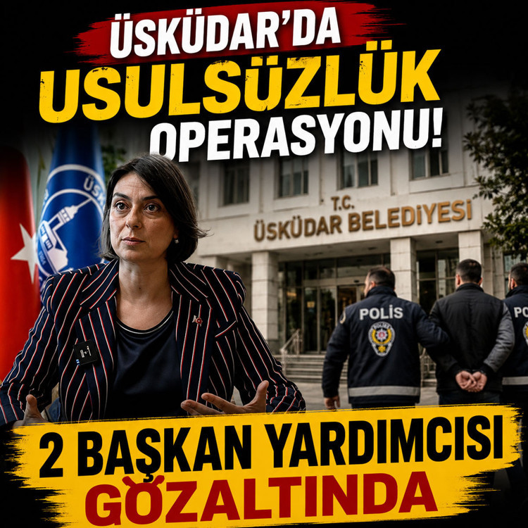 Üsküdar’da usulsüzlük operasyonu: 2 başkan yardımcısı gözaltında