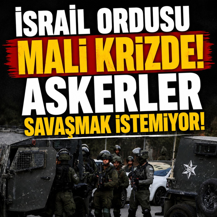 İsrail ordusu mali krizde: Askerler savaşmak istemiyor!