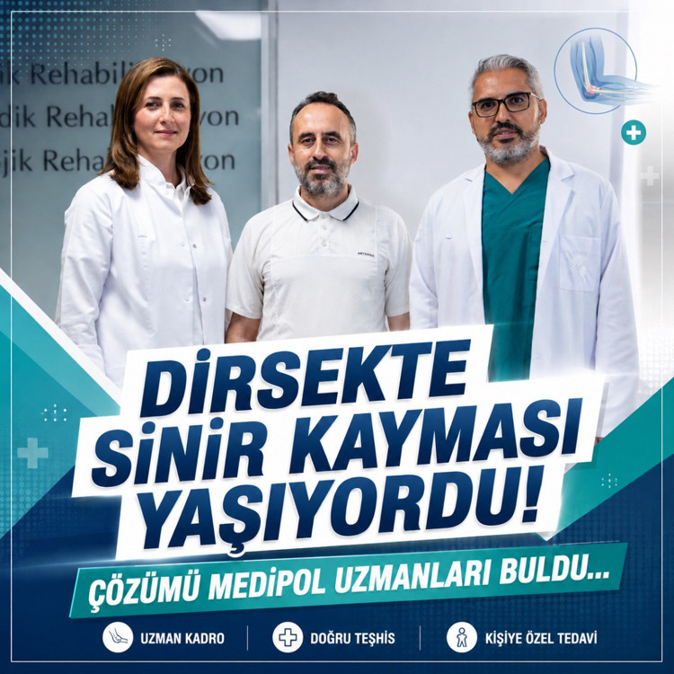 Dirsekte sinir kayması yaşıyordu çözümü Medipol uzmanları buldu…