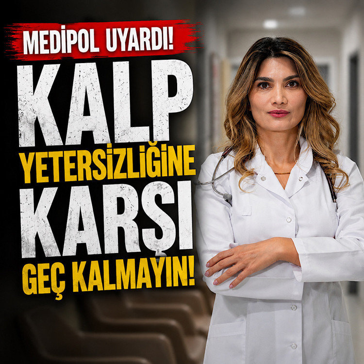 Medipol uyardı! Kalp yetersizliğine karşı geç kalmayın
